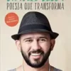«Poesia que Transforma» Bráulio Bessa Baixar livro grátis pdf, epub, mobi Leia online sem registro