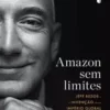 «Amazon sem limites: Jeff Bezos e a invenção de um império global» Brad Stone Baixar livro grátis pdf, epub, mobi Leia online sem registro