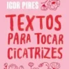 «Textos para tocar cicatrizes – Textos cruéis demais» Igor Pires Baixar livro grátis pdf, epub, mobi Leia online sem registro