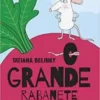 «O Grande Rabanete» Tatiana Belinky Baixar livro grátis pdf, epub, mobi Leia online sem registro
