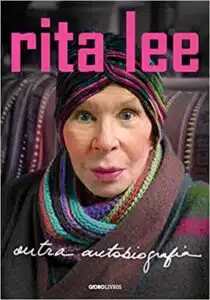 «Rita Lee: Outra autobiografia» Rita Lee
