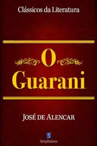 «O Guarani» José Martiniano de Alencar