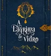 “A Lágrima de Vidro” Gabriela Costa Baixar livro grátis pdf, epub, mobi Leia online sem registro