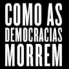 “Como as Democracias Morrem” Steve Levitsky Baixar livro grátis pdf, epub, mobi Leia online sem registro