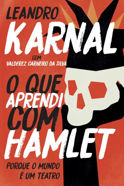 «O Que Aprendi Com Hamlet» Leandro Karnal