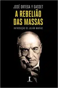 «A Rebelião das Massas» José Ortega y Gasset