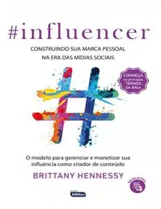 «Influencer – Construindo sua marca digital na era das mídias sociais» Brittany Hennessy