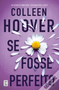 «Se Fosse Perfeito» Colleen Hoover