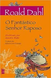 «O FANTÁSTICO SENHOR RAPOSO» Roald Dahl