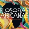 «Filosofias africanas: Uma introdução» Nei Lopes Baixar livro grátis pdf, epub, mobi Leia online sem registro