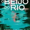 «O beijo do rio» Stefano Volp Baixar livro grátis pdf, epub, mobi Leia online sem registro