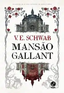 «Mansão Gallant» V. E. Schwab
