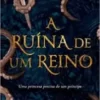 «A Ruína de um Reino» Alexandra Christo Baixar livro grátis pdf, epub, mobi Leia online sem registro