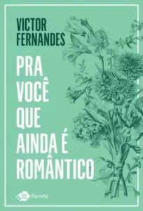 «Pra você que Ainda é Romântico» Victor Fernandes