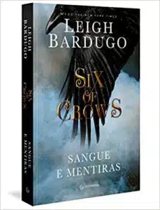 «Six of crows: Sangue e mentiras» Leigh Bardugo