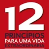 «12 Princípios para uma vida extraordinária» Paulo Vieira Baixar livro grátis pdf, epub, mobi Leia online sem registro