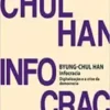 «Infocracia: Digitalização e a crise da democracia» Byung-Chul Han Baixar livro grátis pdf, epub, mobi Leia online sem registro