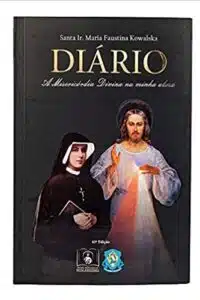 «Diário de Santa Faustina. A Misericórdia Divina na Minha Alma» Santa Faustina