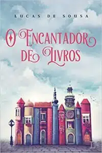 «O Encantador de Livros» Lucas De Sousa