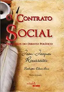 «O Contrato Social: Princípios do Direito Político» Jean-Jacques Rousseau
